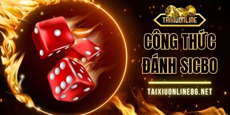 Công Thức Đánh Sicbo Dễ Áp Dụng Giúp Lời To Mỗi Ngày